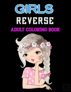 Bertrand.pt - Girls Reverse Adult Coloring Book