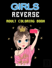Girls Reverse Adult Coloring Book
