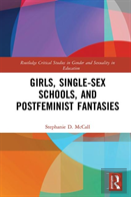 Girls, Single-Sex Schools, And Postfeminist Fantasies