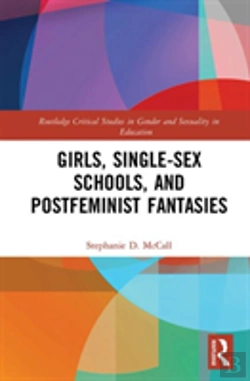 Bertrand.pt - Girls, Single-Sex Schools, And Postfeminist Fantasies