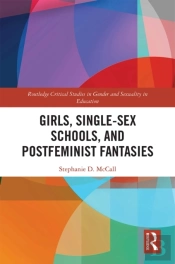 Girls, Single-Sex Schools, And Postfeminist Fantasies