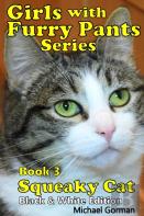 Girls With Furry Pants Series (Black & White Edition) - Book 3 - Squeaky Cat