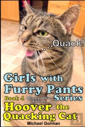 Girls With Furry Pants Series (Black & White Edition) - Book 4 - Hoover The Quacking Cat