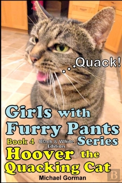 Bertrand.pt - Girls With Furry Pants Series (Black & White Edition) - Book 4 - Hoover The Quacking Cat