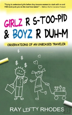 Bertrand.pt - Girlz-R-Stoo-Pid  And  Boyz-R-Duh-M: Observations Of An Unbiased Traveler