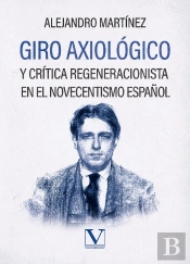Giro Axiologico Y Critica Regeneracionista En El Novecentism