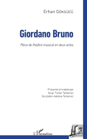 Girodano Bruno - Piece De Theatre Musical En Deux Actes