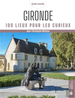 Bertrand.pt - Gironde 100 Lieux Pour Les Curieux