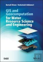 Gis And Geocomputation For Water Resource Science And Engineering