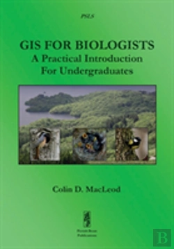 Bertrand.pt - Gis For Biologists: A Practical Introduction For Undergraduates