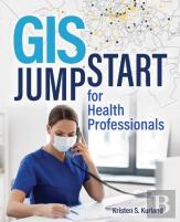 Gis Jumpstart For Health Professionals