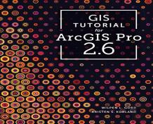 Gis Tutorial For Arcgis Pro 2.6