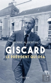 Giscard, Le Président Qui Osa