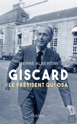 Bertrand.pt - Giscard, Le Président Qui Osa