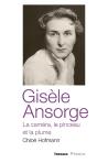 Gisèle Ansorge, La Caméra, Le Pinceau Et La Plume