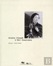 Gisèle Freund ; Paris 1933-1940 ; Fondation P. Bergé-Y. Saint Laurent