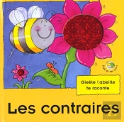Gisèle L'Abeille Te Raconte ; Les Contraires