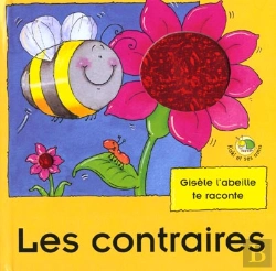 Bertrand.pt - Gisèle L'Abeille Te Raconte ; Les Contraires