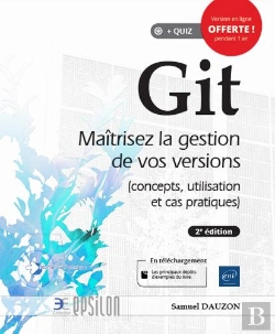 Bertrand.pt - Git - Maitrisez La Gestion De Vos Versions (Concepts, Utilisation Et Cas Pratiques) (2e Edition)