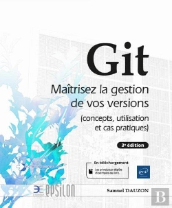 Bertrand.pt - Git - Maitrisez La Gestion De Vos Versions (Concepts, Utilisation Et Cas Pratiques) (3e Edition)