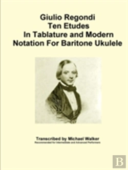 Bertrand.pt - Giulio Regondi Ten Etudes In Tablature And Modern Notation For Baritone Ukulele