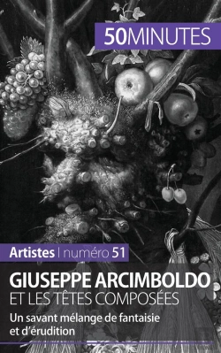 Bertrand.pt - Giuseppe Arcimboldo Et Les Têtes Composées : Un Savant Mélange De Fantaisie Et D'Érudition