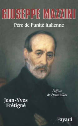 Bertrand.pt - Giuseppe Mazzini ; Père De L'Unité Italienne