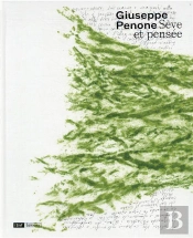 Giuseppe Penone : Sève Et Pensée