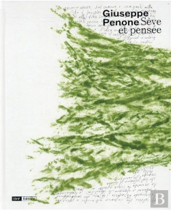 Bertrand.pt - Giuseppe Penone : Sève Et Pensée