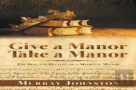 Give A Manor Take A Manor: The Rise And Decline Of A Medieval Manor