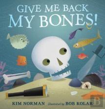 Give Me Back My Bones!