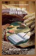 Give Me My Daily Bread