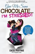 Give Me Some Chocolate...I'M Stressed!