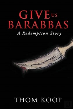 Bertrand.pt - Give Us Barabbas: A Redemption Story