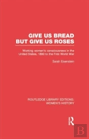 Give Us Bread But Give Us Roses