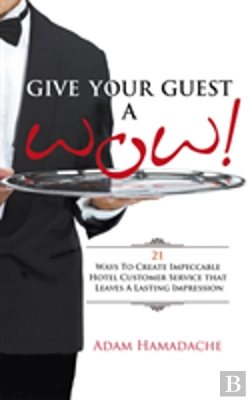 Bertrand.pt - Give Your Guest A Wow! 21 Ways To Create Impeccable Hotel Customer Service That Leaves A Lasting Impression