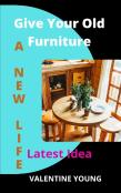 Give Your Old Furniture A New Life - Latest Idea
