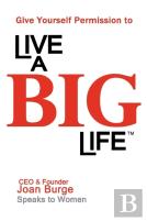 Give Yourself Permission To Live A Big Life