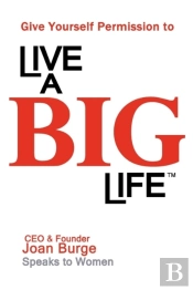 Give Yourself Permission To Live A Big Life