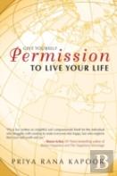 Give Yourself Permission To Live Your Life
