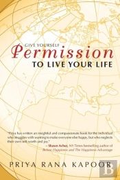 Give Yourself Permission To Live Your Life