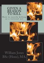 Given A Reason To Kill