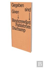 Given - Reutersward Fahlstroem Duchamp