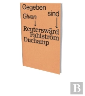 Given - Reutersward Fahlstroem Duchamp