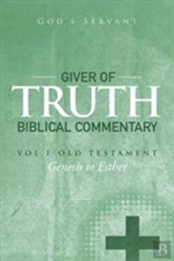 Bertrand.pt - Giver Of Truth Biblical Commentary-Vol. 1