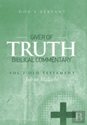 Giver Of Truth Biblical Commentary-Vol. 2
