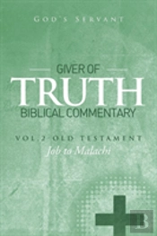 Giver Of Truth Biblical Commentary-Vol. 2