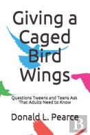 Giving A Caged Bird Wings