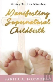 Giving Birth To Miracles: Manifesting Su