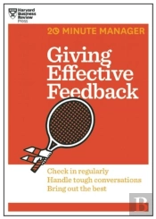 Giving Effective Feedback (Hbr 20-Minute Manager Series)
